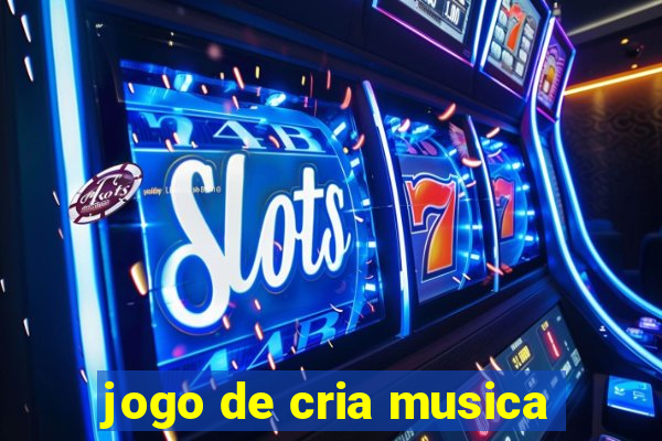 jogo de cria musica